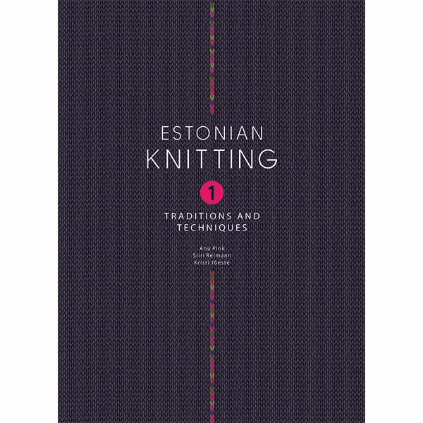 Estonian Knitting 1: Traditions and Textiles