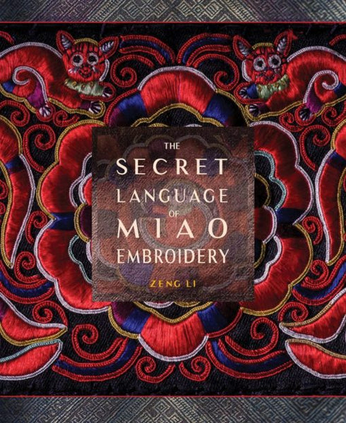 Every Thread a Story & The Secret Language of Miao Embroidery (2 book boxed set)