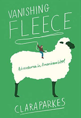 Vanishing Fleece: Adventures in American Wool