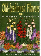 Old-Fashioned Flowers in Ribbons & Threads