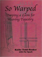 So Warped Warping a Loom for Weaving Tapestry