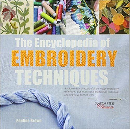 The Encyclopedia of Embroidery Techniques