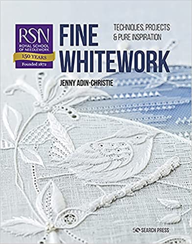 RSN ESG: Fine Whitework: Techniques, Projects, and Pure Inspiration